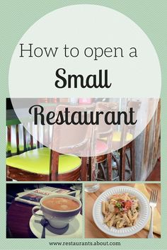 the words how to open a small restaurant on top of pictures