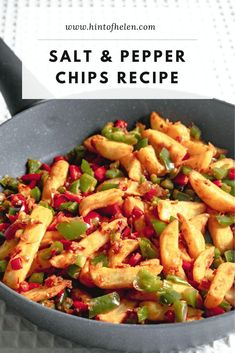 a pan filled with food and the words salt & pepper chips recipe