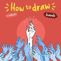 a poster with the words how to draw hands