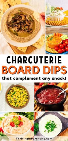 a collage of pictures with different types of food and text that reads, charcuterie board dips that complement any snack