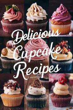 delicious cupcakes with different toppings are shown in this collage, and the title reads delicious cupcake recipes