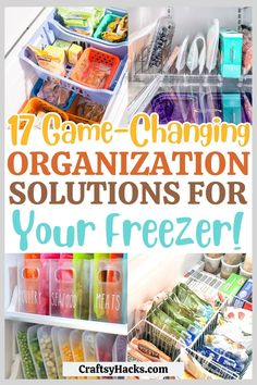 an organized refrigerator with the words 7 game - changing organization solution for your freezer