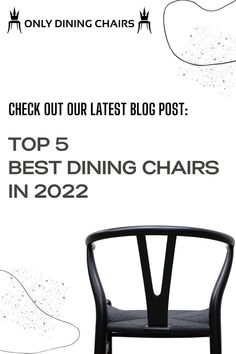 a black chair with the words top 5 best dining chairs in 2012 written below it