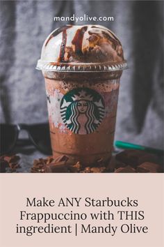 starbucks frappuccino with the words make any starbucks frapuccino with this ingredient