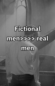 a man standing in front of a piano with the words, fictional men > > > real men