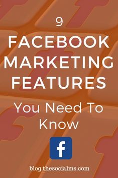 the words facebook marketing features you need to know on top of an orange and red background