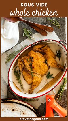 a close up of a chicken in a pan with the words sous vide whole chicken