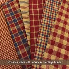 four different plaid fabrics with the words primitive reds with american heritage plaids