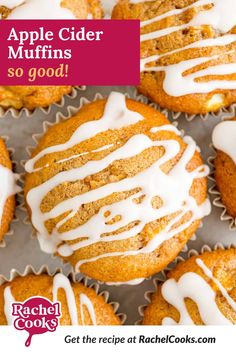 apple cider muffins with white icing on top and the words, get the recipe at rachel cooks