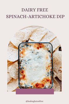 the recipe for spinach - artichoke dip is shown with tortilla chips