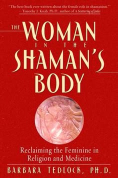 A distinguished anthropologist-who is also an initiated shaman-reveals the long-hidden female roots of the world's oldest form of religion and medicine. Here is a fascinating expedition into this ancient tradition, from its prehistoric beginnings to the work of women shamans across the globe today. Shamanism was not only humankind's first spiritual and healing practice, it was originally the domain of women. This is the claim of Barbara Tedlock's provocative and myth-shattering book. Reinterpret Body Wisdom, Healing Books, Shamanic Healing, Inspirational Books To Read, Spiritual Power, Spirituality Books, Women's Health, Inspirational Books, Health Wellness