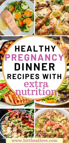 a collage of healthy dinner recipes with text overlay that reads, healthy pregancy dinner recipes with extra nutrition