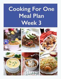 the cover of cooking for one meal plan week 3, with pictures of different dishes