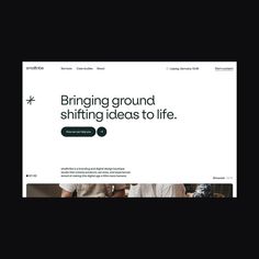 an image of a website page with the words, bringing ground shifting ideas to life