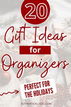 the words, 20 gift ideas for organizers perfect for the holidays