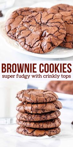 chocolate cookies stacked on top of each other with the words brownie cookies super fudgy with crinkly tops