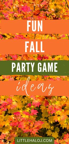 fall party game with leaves on the ground and text that reads fun fall party game ideas