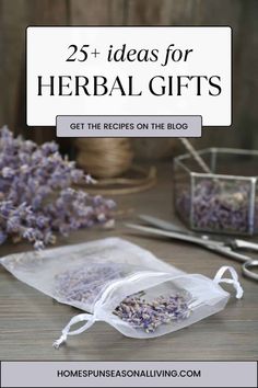 lavender flowers in bags with text overlay that reads 25 + ideas for herb gifts get the recipe on the blog