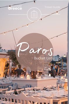 an outdoor event with tables and chairs in the foreground, text reads paros bucket list