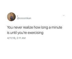 a tweet with the caption you never really know how long a minute is until you're exercising