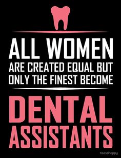 Dental Assistant Quotes, Dental Jokes, Dental Fun, Dental Surgeon