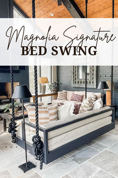 a bed swing in the middle of a living room with text overlay that reads, magnolia signature bed swing