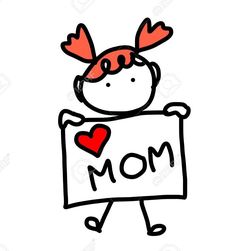 a drawing of a girl holding a sign with the word mom written on it and a heart