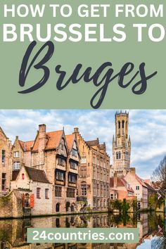 bruges with text overlaying how to get from brussels to bruges