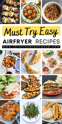 many different types of food are shown in this collage with the words must try easy air fryer recipes