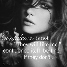 a woman's face with the words, confidence is not they will like me