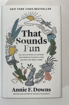 the book that sounds fun by annie f downs is on display at the new york times best seller