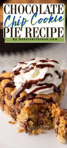 chocolate chip cookie pie with whipped cream and chocolate drizzle on top, sitting on a white plate