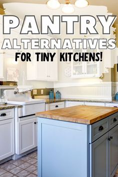 a kitchen with white cabinets and an island in front of the counter top that says pantry alternatives for tiny kitchens