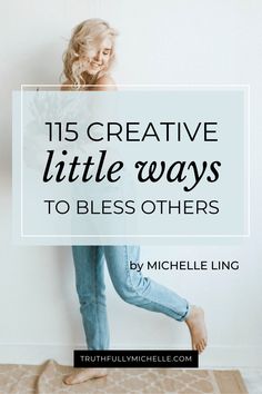 a woman leaning against the wall with text overlay that says, 15 creative little ways to