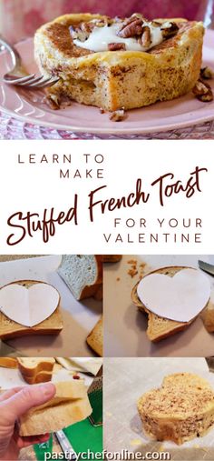 the steps to make stuffed french toast for valentine's day with text overlay that reads learn to make stuffed french toast for your valentine's day