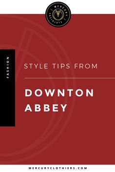 Downton Abbey Fashion: 10 Style Tips You Need To Know | Looking for real life fashion inspiration based on Mary, Sybil, Edith and more? This post is for you! Get your 1920s vintage style down with dresses, hats, hairstyles and more! #diy #vintage #hairstyles #evening