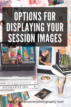 a laptop computer sitting on top of a desk next to books and magazines with the words options for displaying your session images