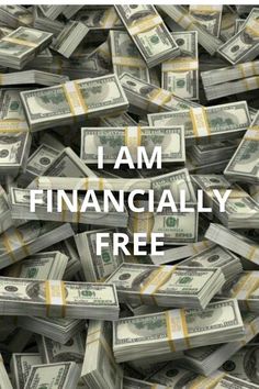 a pile of money with the words i am financially free