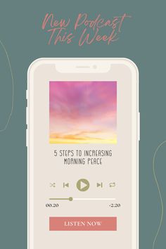 a cell phone with the text 5 steps to increasing morning peace listen now on it