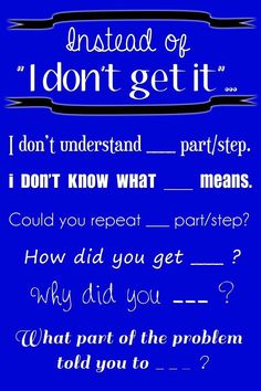 a blue poster with the words instead of i don't get it