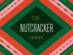 the nutcrackerr series logo on a green and red background with gold trimmings