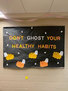 a bulletin board that says don't ghost your healthy habitts on the wall