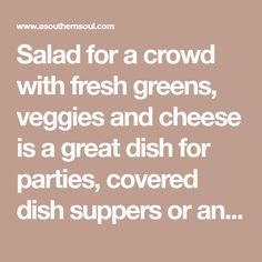 salad for a crowd with fresh greens, veggies and cheese is a great dish for parties, covered fish suppers or an