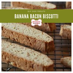 banana bacon biscotti bread is cooling on a wire rack with the words, diy dog treats