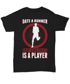 Show your passion and run with this "Date A Runner Every Other Athlete Is A Player" design. Running Workouts