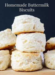 homemade buttermilk biscuits stacked on top of each other with the words, homemade buttermilk biscuits