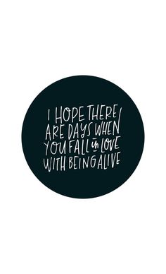 i hope there are days when you're falling in love with being alive sticker