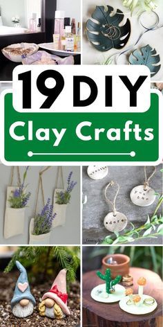 various clay crafts with text overlay that reads 19 diy clay crafts