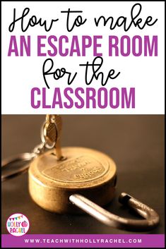 an escape room for the classroom with text overlay that reads how to make an escape room for the classroom