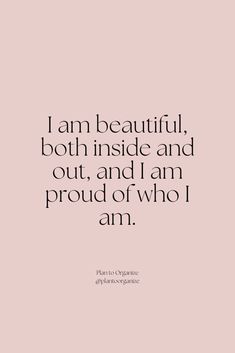 the quote i am beautiful, both inside and out, and i am proud of who i am